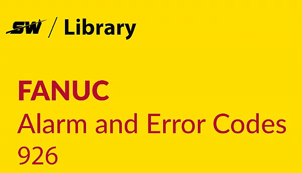 ¿Cómo solucionar la alarma de Fanuc 926 FSSB?